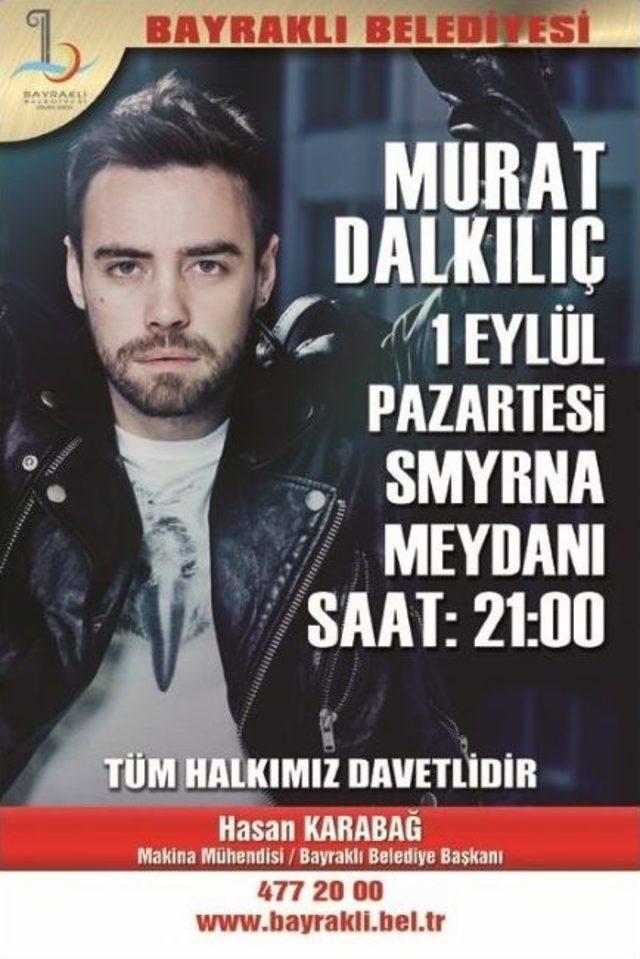 Murat Dalkılıç Bayraklı’ya Geliyor