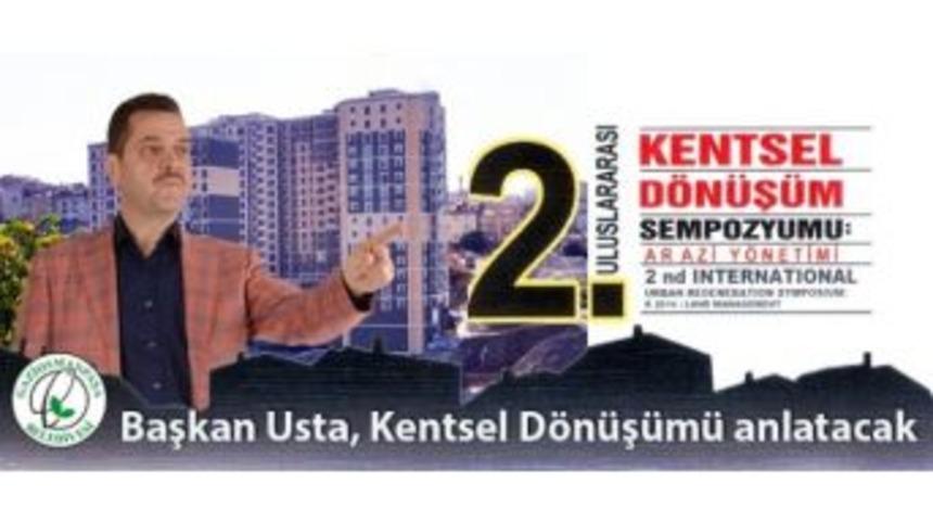 Başkan Usta, Kentsel D&ouml;n&uuml;ş&uuml;m Sempozyumu&rsquo;nda Konuşacak