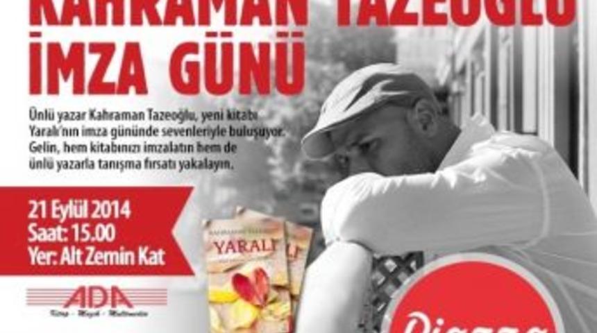 Kahraman Tazeoğlu Piazza&rsquo;da Okurlarıyla Buluşacak
