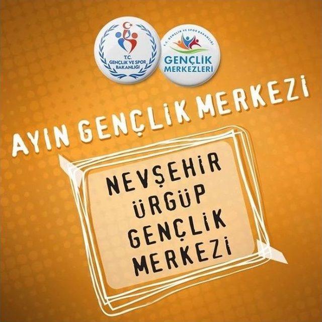 Ayın Gençlik Merkezi Ürgüp Gençlik Merkezi Oldu