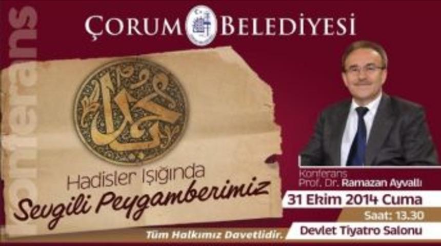 Prof. Dr. Ramazan Ayvallı &Ccedil;orum&rsquo;da Konferans Verecek