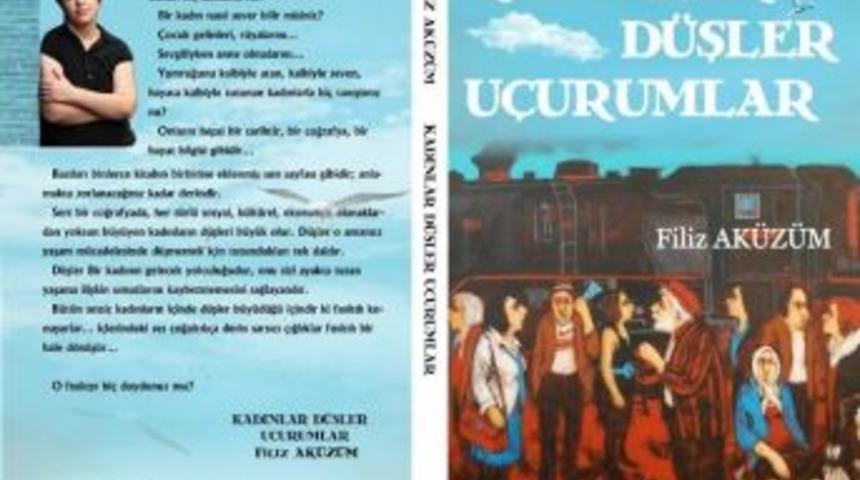 Ak&uuml;z&uuml;m&rsquo;&uuml;n &lsquo;kadınlar D&uuml;şler U&ccedil;urumlar&rsquo; Adlı İlk Kitabı &Ccedil;ıktı