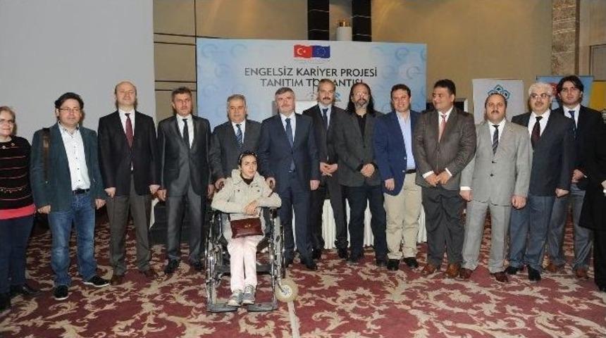 Engelsiz Kariyer Projesi&rsquo;nin Tanıtımı Yapıldı