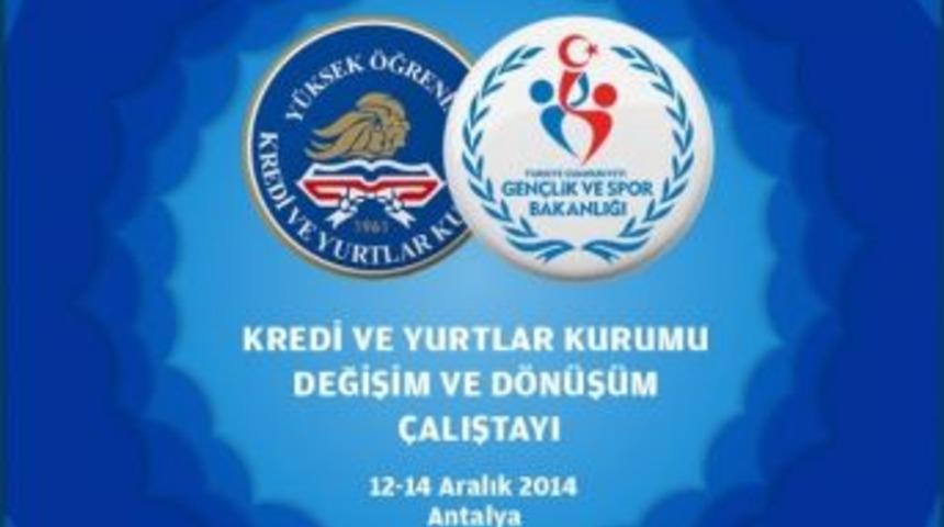 Kyk Antalya’da Değişim Ve Dönüşüm Çalıştayı Yapacak