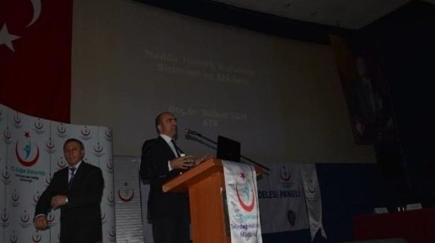 Tekirdağ&rsquo;da &rsquo;madde Bağımlılığı Ve M&uuml;cadelesi&rsquo; Paneli D&uuml;zenlendi