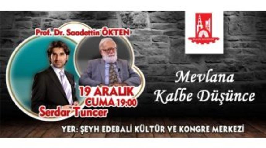 Bilecik&rsquo;te &ldquo;kalbe D&uuml;ş&uuml;nce&rdquo; Programına Prof. Dr. Sadettin &Ouml;kten Konuk Olacak