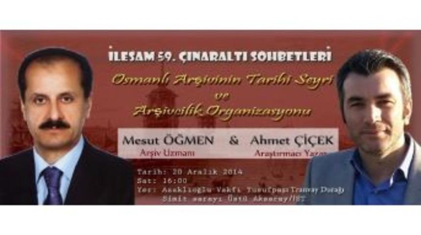 &Ccedil;ınaraltı Sohbetlerinde &lsquo;osmanlı Arşivinin Tarihi Seyri&rsquo; Konuşulacak