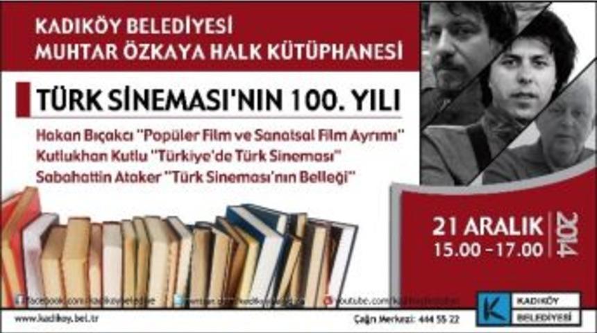 (d&uuml;zeltme) Kadık&ouml;y Belediyesi, "t&uuml;rk Sineması&rsquo;nın 100&rsquo;&uuml;nc&uuml; Yılı"nı Kutluyor