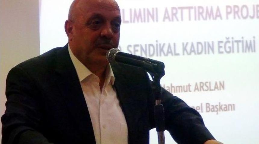 Hak-iş Genel Başkanı Mahmut Arslan: