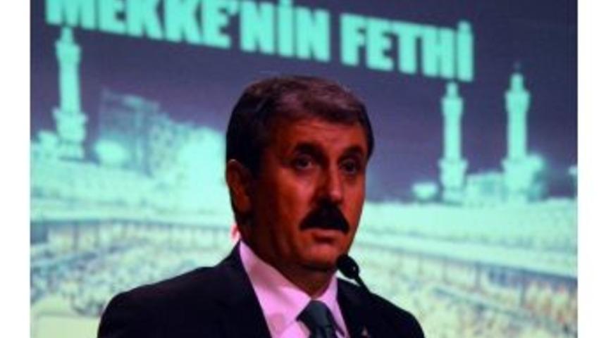 Bbp Genel Başkanı Destici: &ldquo;mekke&rsquo;nin Fethinden &Ccedil;ıkarılacak &Ccedil;ok Ders Var&rdquo;