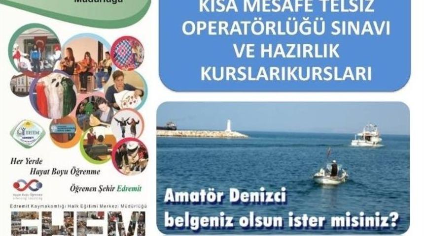 Edremit&rsquo;te Denizcilik Ve Telsizcilik Eğitimleri Başladı