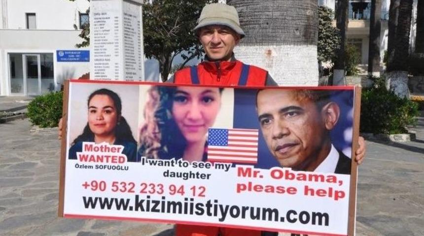 Kızı İ&ccedil;in Obama&rsquo;dan Yardım İstedi
