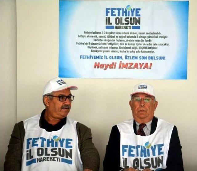 Fethiye'de 'il Olmak' Için Imza Kampanyası Başlatıldı