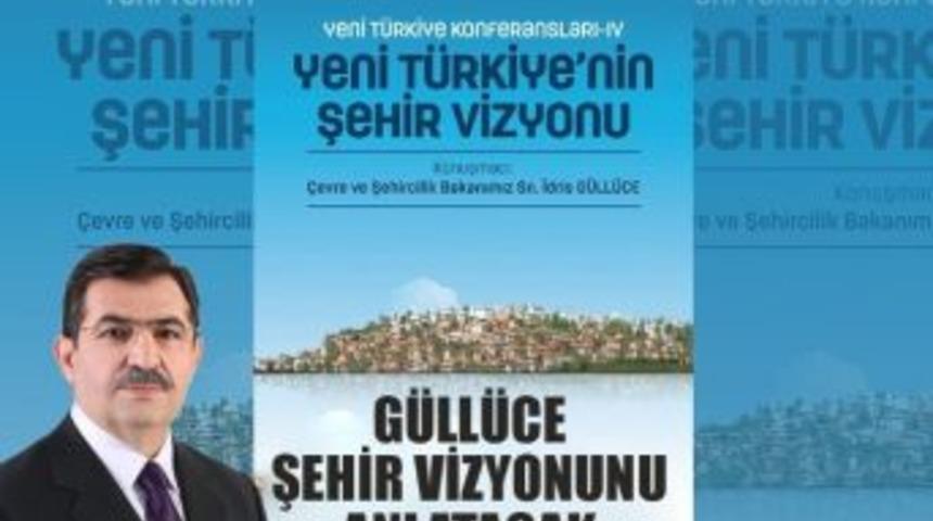 Bakan G&uuml;ll&uuml;ce, Şehir Vizyonunu Anlatacak