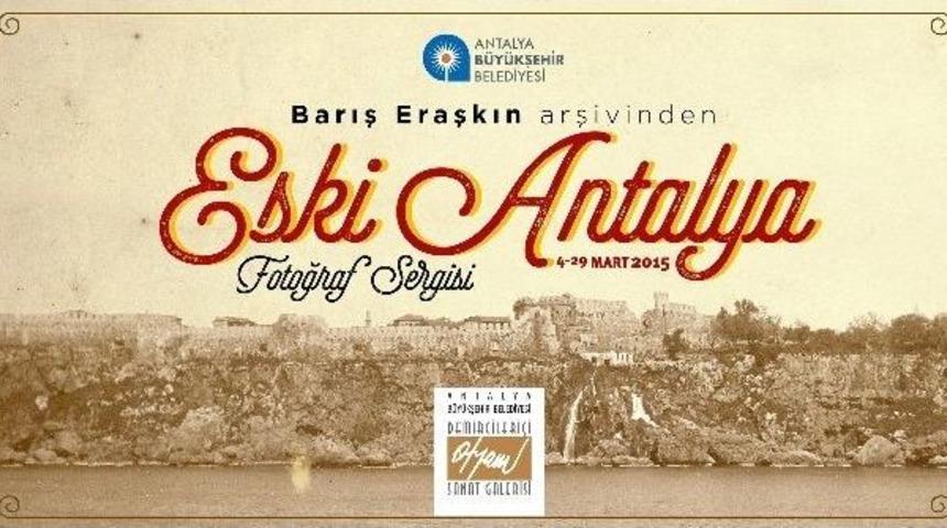 Eski Antalya Fotoğrafları Antalyalılarla Buluşuyor