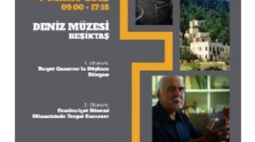 &ldquo;bilge Mimar&rdquo; Turgut Cansever Sempozyumu Başlıyor