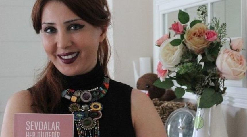 Ay&ccedil;a &Ouml;ztorun&rsquo;un Şiir Kitabı &ldquo;sevdalar Her Dildedir&rdquo; &Ccedil;ıktı