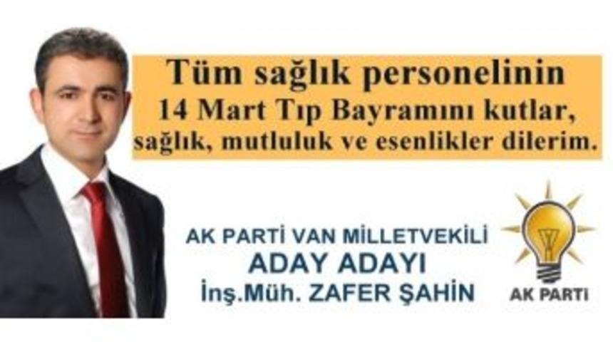 Ak Parti Van Milletvekili Aday Adayı Şahin&rsquo;den, 14 Mart Tıp Bayramı Mesajı