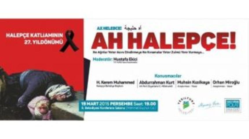 Yeşilyurt Belediyesi&rsquo;nden &ldquo;ah Halep&ccedil;e&rdquo; Konulu Konferansı