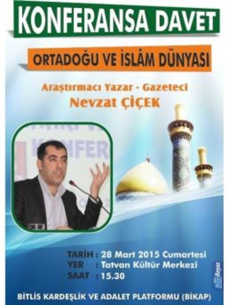 Bikap, “ortadoğu Ve İslam Dünyası” Konferansı Düzenleyecek