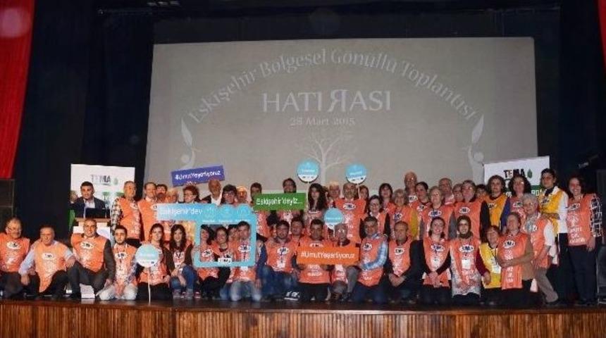 Tema Vakfı&rsquo;ndan Eskişehir&rsquo;de &rsquo;g&ouml;n&uuml;ll&uuml;ler Toplantısı&rsquo;