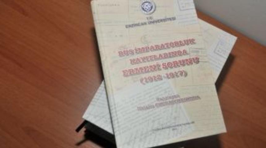Ermeni Sorununun 100. Yıl D&ouml;n&uuml;m&uuml;nde Erzincan &Uuml;niversitesinden Kitap Yayını