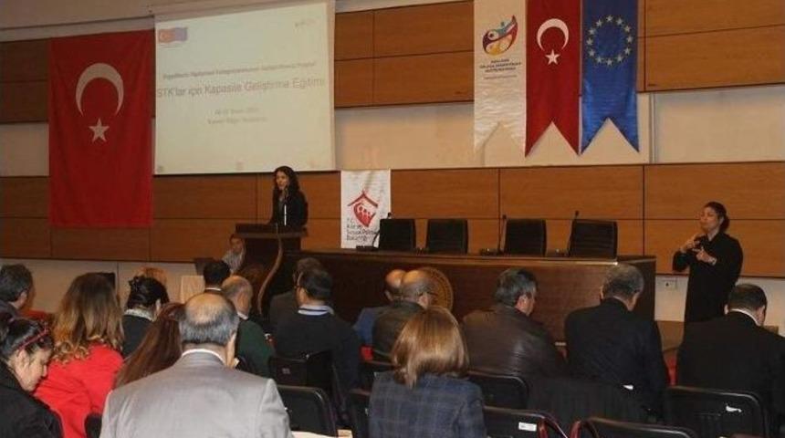 Stk&rsquo;lar İ&ccedil;in Kapasite Geliştirme Programı Kongre Merkezi&rsquo;nde Ger&ccedil;ekleşti