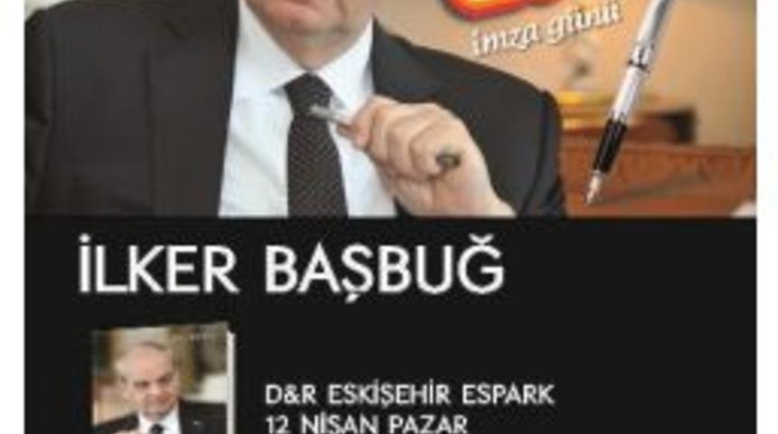 İlker Başbuğ Eskişehir&rsquo;e Geliyor