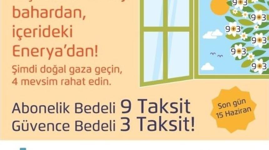 Doğal Gaz&rsquo;da Bahar Kampanyası Başladı