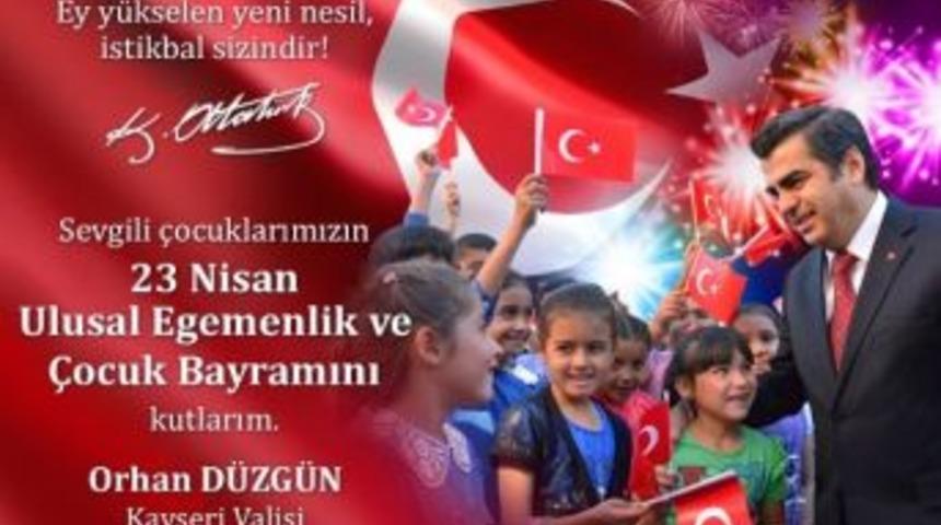 Vali Orhan D&uuml;zg&uuml;n&rsquo;&uuml;n "23 Nisan Ulusal Egemenlik Ve &Ccedil;ocuk Bayramı" Mesajı