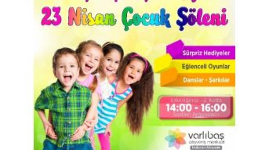Varlıbaş Alışveriş Merkezi&rsquo;nde 23 Nisan &Ccedil;ocuk Bayramı Ş&ouml;leni