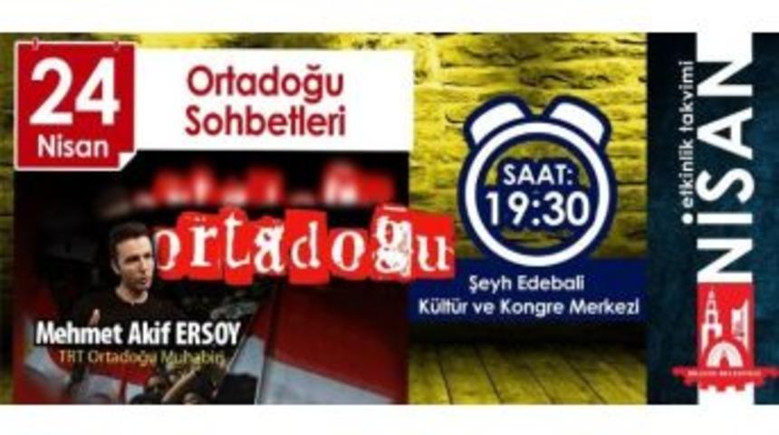 Mehmet Akif Ersoy Ortadoğu&rsquo;yu Anlatacak