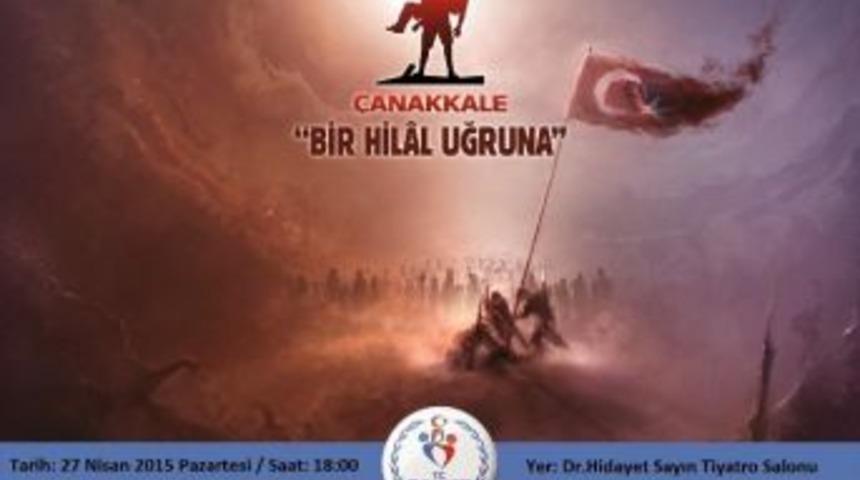 &ldquo;&ccedil;anakkale Bir Hilal Uğruna&rdquo; Aydın&rsquo;da Yaşatılacak