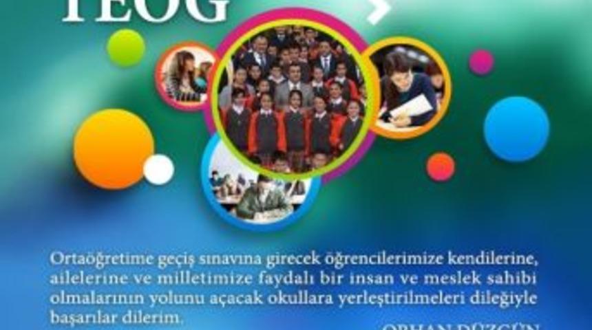 Vali Orhan D&uuml;zg&uuml;n Teog Sınavına Girecek &Ouml;ğrencilere Başarılar Diledi