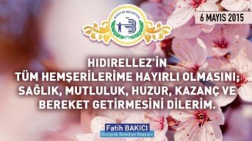 Başkan Bakıcı&rsquo;dan Hıdırellez Mesajı;