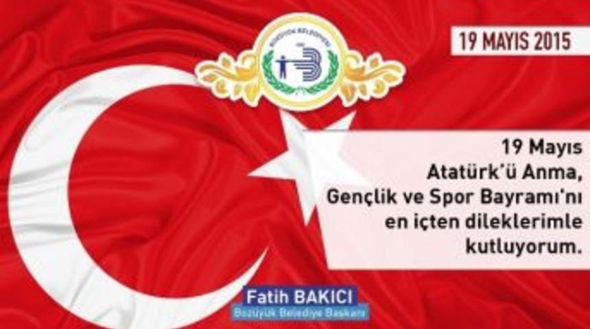 Başkan Bakıcı&rsquo;nın 19 Mayıs Mesajı