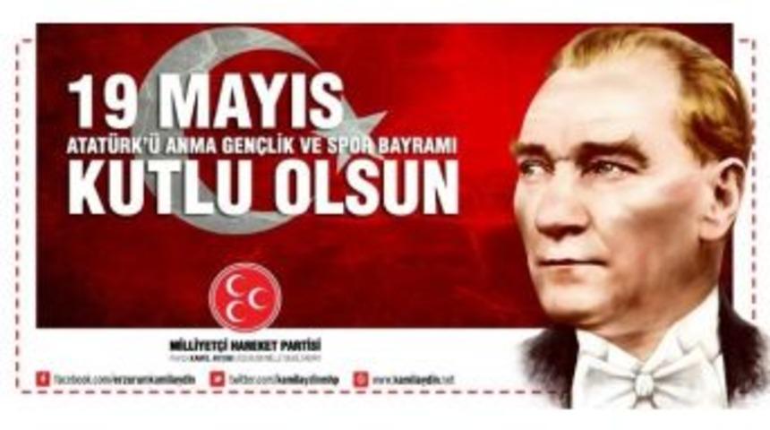 Mhp Milletvekili Adayı Kamil Aydın&rsquo;dan 19 Mayıs Mesajı