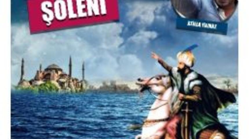 Ahmet Şafak, Fetih Ş&ouml;leninde Konser Verecek