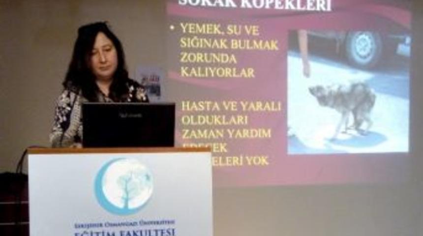 Esog&uuml;&rsquo;de &lsquo;sokak Hayvanları Ve Biz&rsquo; Konferansı