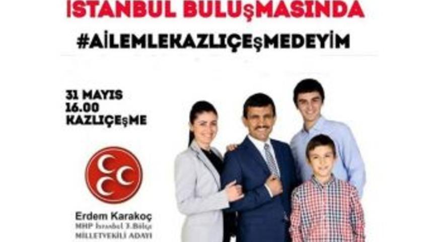 Mhp&rsquo;li Aday Karako&ccedil;&rsquo;tan Kazlı&ccedil;eşme Mitingine Davet