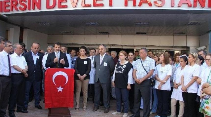 Mersin&rsquo;de Doktorlar 15 Dakika İş Bıraktı