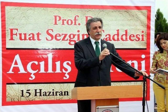 Erü’de Prof. Dr. Fuat Sezgin Caddesi Açıldı