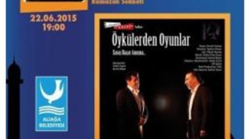 Aliağa&rsquo;da &Ouml;yk&uuml;lerden Oyunlar Sahnelenecek
