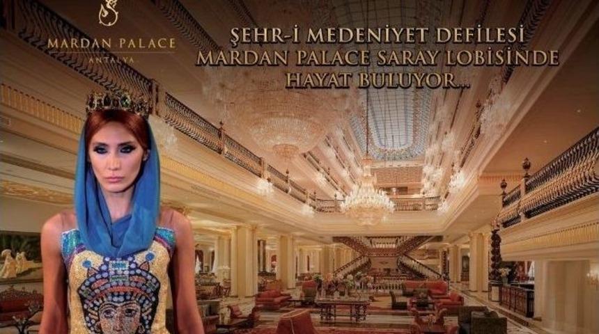 Mardan Palace Saray Lobisinde, Şehr-i Medeniyet Antalya K&uuml;lt&uuml;r Defilesi