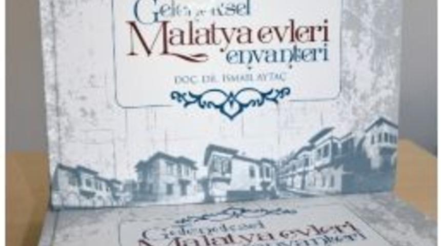 “geleneksel Malatya Evleri Envanteri” Yayınlandı
