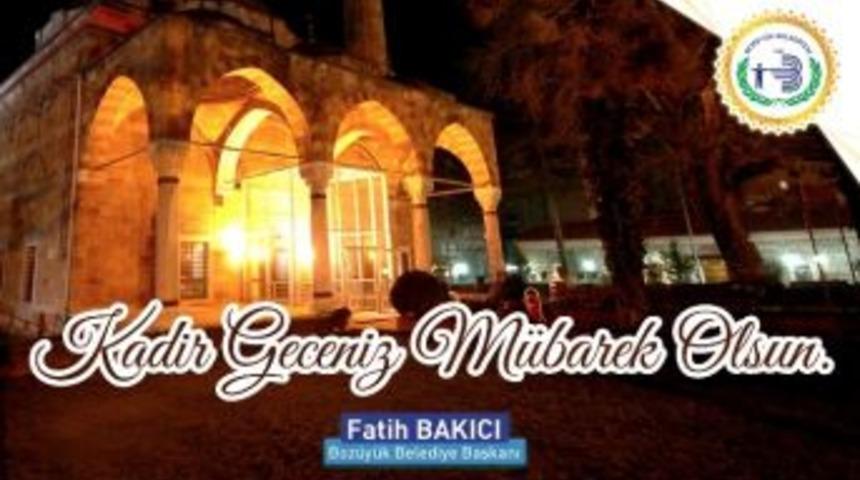 Başkan Bakıcı&rsquo;nın Kadir Gecesi Mesajı