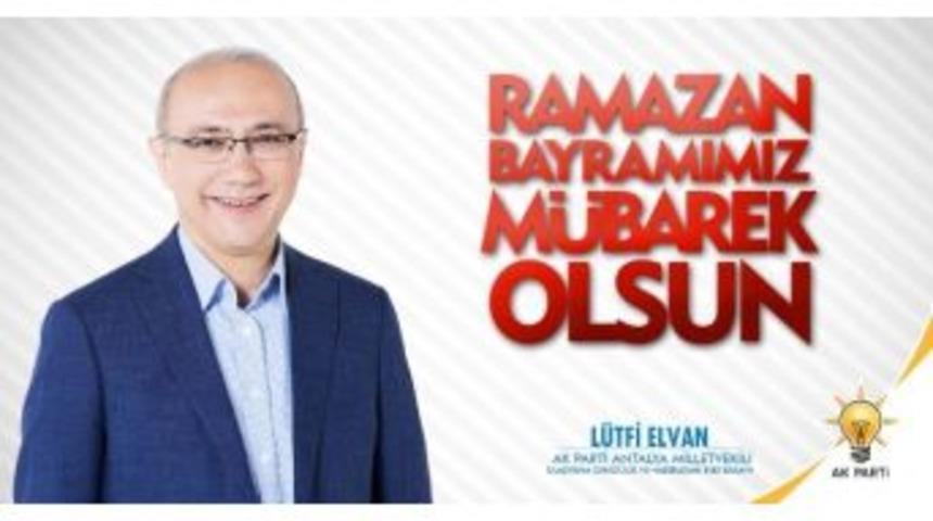 Ak Partili L&uuml;tfi Elvan&rsquo;ın Bayram Mesajı