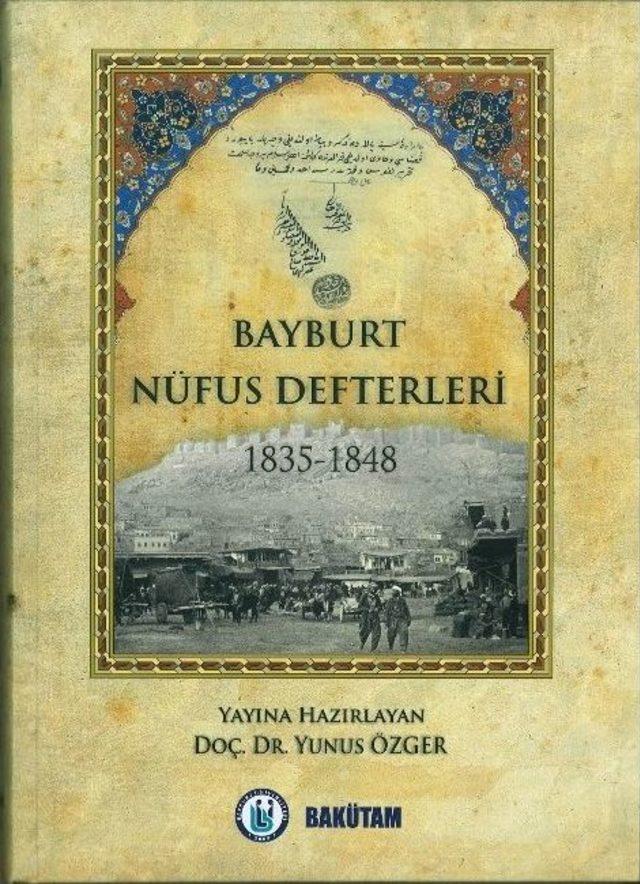 Beklenen Kitap Çıktı; Bayburt’un Nüfus Defterleri Kitaplaştırıldı