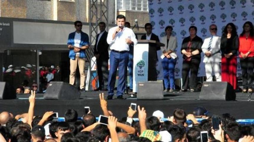 Demirtaş: Pkk Derhal Elini Tetikten &Ccedil;ekmeli, Karşılıklı Ateşkese Uyacağını Ilan Etmelidir (3)