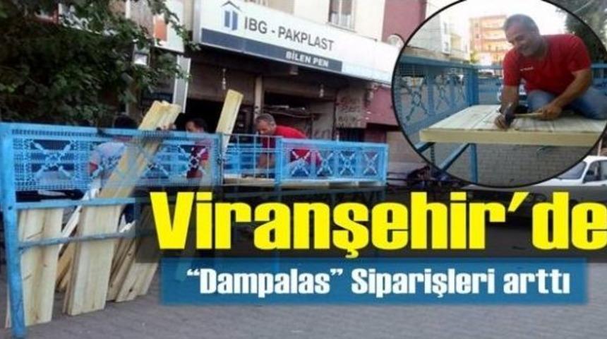 Viranşehir&rsquo;de Dam Palas Siparişleri Arttı